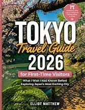 Premium TOKYO TRAVEL GUIDE 2026 for First-Time Visitors: What I Wish I Had Known Before Exploring Japan’s Most Exciting City — Compact & Portable